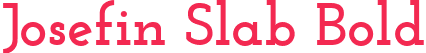 Josefin Slab Bold